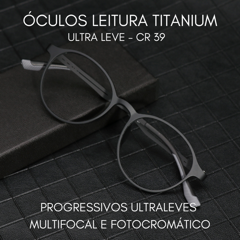 ULTRA LEVE - MULTIFOCAL - PARA LEITURA - FOTOGROMÁTICO